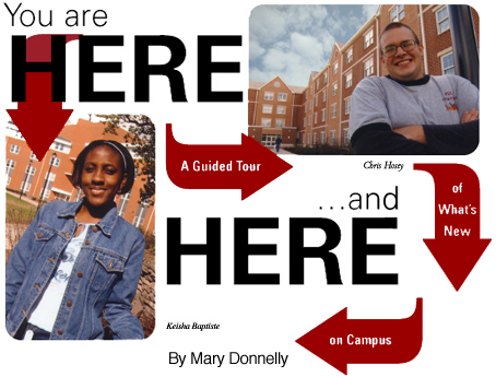 You Are Here: A Guided Tour of What’s New on Campus — By Mary Donnelly