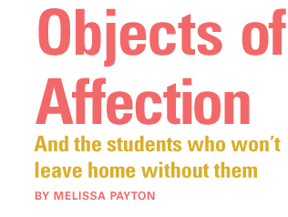Objects of Affection and the Students Who Won't Leave Home Without Them