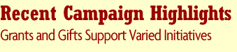 Recent Campaign Highlights — Grants and Gifts Support Varied Initiatives