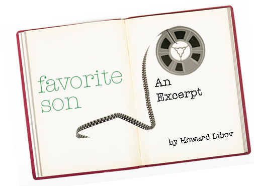 Favorite Son: An Excerpt - by Howard Libov