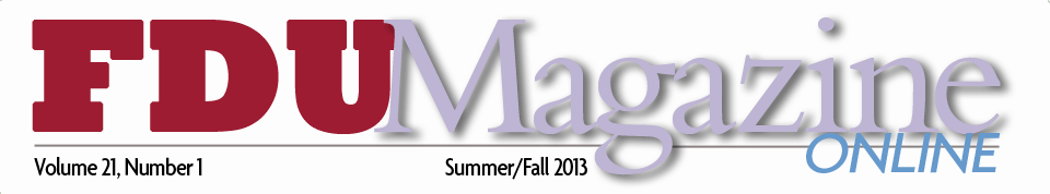 FDU Magazine — Summer/Fall 2013