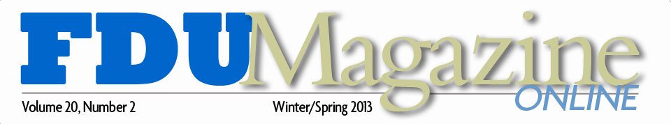 FDU Magazine — Winter/Spring 2013